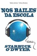 Ebook Nos Bailes Da Escola di Starbuck O'Dwyer edito da Green Chair Publishing