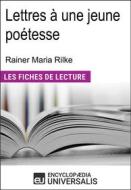 Ebook Lettres à une jeune poétesse de Rainer Maria Rilke di Encyclopaedia Universalis edito da Encyclopaedia Universalis