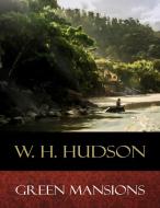 Ebook Green Mansions di W. H. Hudson edito da BertaBooks