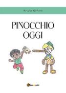 Ebook Pinocchio oggi di Rosalba Giliberti edito da Youcanprint