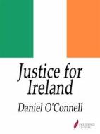 Ebook Justice for Ireland di Daniel O'Connell edito da Passerino