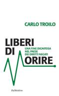 Ebook Liberi di morire di Carlo Troilo edito da Rubbettino Editore