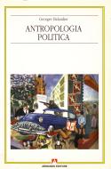 Ebook Antropologia politica di Balandier Georges edito da Armando Editore