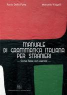 Ebook Manuale di grammatica italiana per stranieri di Manuela Visigalli, Paolo Della Putta edito da EDUCatt