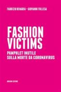Ebook Fashion Victims di Giovanni Follesa, Fabrizio Demaria edito da Arkadia Editore