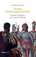 Ebook Zenobia l'ultima regina d'Oriente di Lorenzo Braccesi edito da Carocci Editore