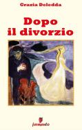 Ebook Dopo il divorzio di Grazia Deledda edito da Fermento