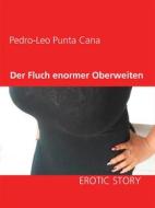 Ebook Der Fluch enormer Oberweiten di Pedro-Leo Punta Cana edito da Books on Demand