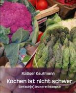Ebook Kochen ist nicht schwer di Rüdiger Kaufmann edito da BookRix