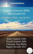 Ebook English Cebuano Bible - The Gospels III - Matthew, Mark, Luke and John di Truthbetold Ministry edito da TruthBeTold Ministry
