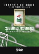 Ebook Subbuteo Argentino di Frederic Mc Suner alias Federico Solari edito da Booksprint