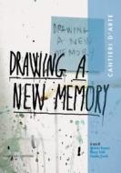 Ebook Drawing a new memory. Cantieri d'arte di Michele Benucci, Claudio Zecchi, Marco Trulli edito da Gangemi Editore