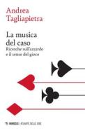 Ebook La musica del caso di Andrea Tagliapietra edito da Mimesis Edizioni