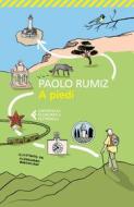 Ebook A piedi di Paolo Rumiz edito da Feltrinelli Editore