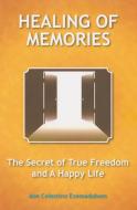 Ebook Healing of Memories di Celestino Ezemadubom edito da Don Celestino