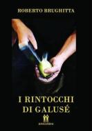 Ebook I rintocchi di Galusè di Roberto Brughitta edito da Amico Libro