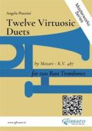 Ebook Twelve Virtuosic Duets For Bass Trombones di Wolfgang Amadeus Mozart, Angelo Piazzini edito da Glissato Edizioni Musicali