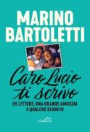 Ebook Caro Lucio ti scrivo di Marino Bartoletti edito da Gallucci