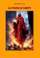 Ebook La poesia di Dante di Benedetto Croce edito da Tiemme Edizioni Digitali