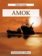 Ebook Amok di Stefan Zweig edito da Greenbooks Editore