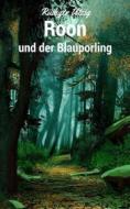 Ebook Roon und der Blauporling di Rüdiger Utzig edito da Books on Demand