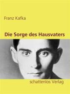 Ebook Die Sorge des Hausvaters di Franz Kafka edito da Books on Demand