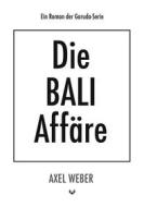 Ebook Die Bali Affäre di Axel Weber edito da Books on Demand