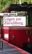Ebook Lügen am Zürichberg di Irène Mürner edito da GMEINER