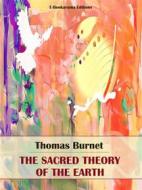 Ebook The Sacred Theory of the Earth di Thomas Burnet edito da E-BOOKARAMA