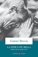 Ebook La Fatica più bella di Gastone Breccia edito da Editori Laterza