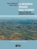 Ebook La geografia spiegata dagli studenti di Piero Gagliardo, Tiziana Falco edito da Luigi Pellegrini Editore