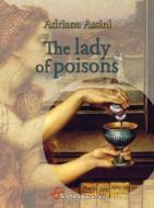 Ebook The lady of poisons di Assini Adriana edito da Scrittura & Scritture