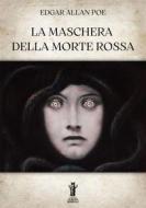 Ebook La Maschera della Morte Rossa di Edgar Allan Poe edito da Edizioni Aurora Boreale