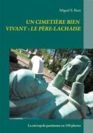 Ebook Un cimetière bien vivant : le Père-Lachaise di Miguel S. Ruiz edito da Books on Demand