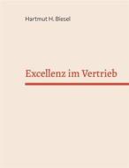 Ebook Excellenz im Vertrieb di Hartmut H. Biesel edito da Books on Demand