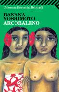 Ebook Arcobaleno di Banana Yoshimoto edito da Feltrinelli Editore