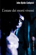 Ebook L' estate dei morti viventi di John Ajvide Lindqvist edito da Marsilio