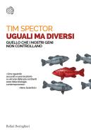 Ebook Uguali ma diversi di Tim Spector edito da Bollati Boringhieri