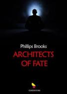 Ebook Architects of fate di Phillips Brooks edito da GAEditori