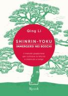 Ebook Shinrin-yoku. Immergersi nei boschi di Li Qing edito da Rizzoli