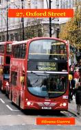 Ebook 27, Oxford Street di guerra silvana edito da ilmiolibro self publishing