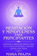 Ebook Meditación y Mindfulness para Principiantes di Maria Prajna edito da Wonderbok