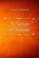 Ebook A Nation of Nations di Louis Adamic edito da Classica Libris