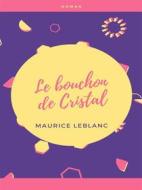 Ebook Le Bouchon de Cristal di Maurice Leblanc edito da Books on Demand