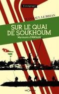 Ebook Sur le quai de Soukhoum di Jean-Paul Le Bihan, Maria Karapets, Géorama edito da Géorama Éditions