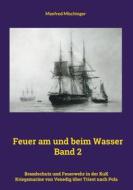 Ebook Feuer am und beim Wasser Band 2 di Manfred Mischinger edito da Books on Demand