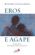 Ebook Eros e agape. Le due facce dell'amore umano e cristiano di Cantalamessa Raniero edito da San Paolo Edizioni