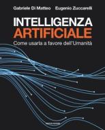 Ebook Intelligenza artificiale di Zuccarelli Eugenio, Di Matteo Gabriele edito da Mondadori Electa