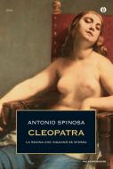 Ebook Cleopatra di Spinosa Antonio edito da Mondadori