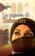 Ebook La ragazza di Teheran di Maurice Bigio edito da Newton Compton Editori